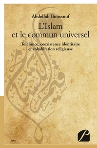 Abdellah Boussouf - L'islam et le commun universel.