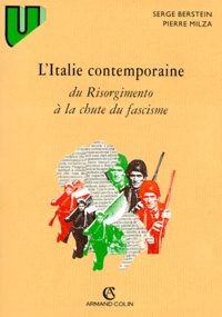 Pierre Milza et Serge Berstein - L'ITALIE CONTEMPORAINE. - Du Risorgimento à la chute du fascisme, 2ème édition mise à jour.