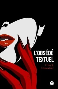 L'obsédé textuel