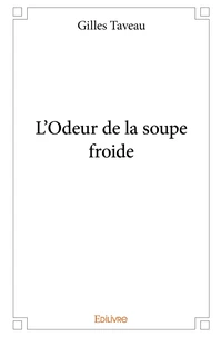 L'Odeur de la soupe froide