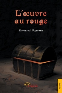 Raymond Goemans - L'oeuvre au rouge.