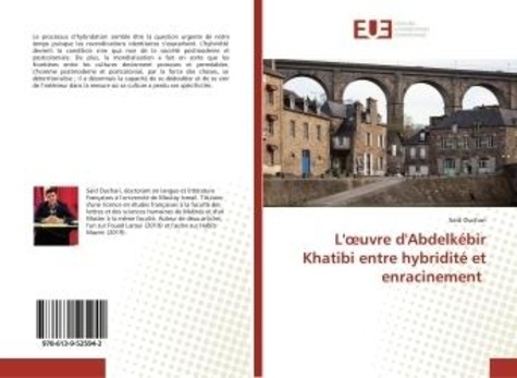 Said Ouchari - L'oeuvre d'Abdelkébir Khatibi entre hybridité et enracinement.