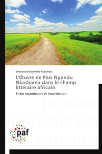 L'oeuvre de pius ngandu nkashama dans le champ littéraire africain