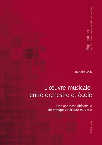 Isabelle Mili - L'oeuvre musicale, entre orchestre et école : une approche didactique de pratiques d'écoute musicale.