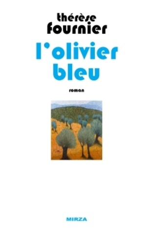 Thérèse Fournier - L'olivier bleu.