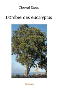 L'Ombre des eucalyptus