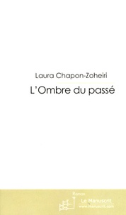 Laura Chapon-Zoheiri - L'Ombre du passé.