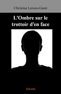 L'Ombre sur le trottoir d'en face