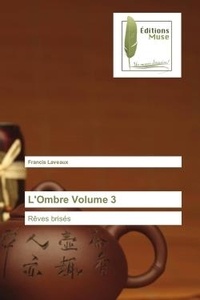 Francis Laveaux - L'Ombre Volume 3 - reves brises.