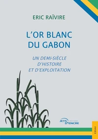 L'Or blanc du Gabon
