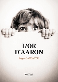 Roger Candiotti - L'or d'Aaron.