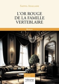 Saffya Azallade - L'or rouge de la famille Verteblaire.