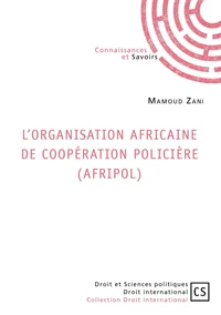 L'organisation africaine de coopération policière (Afripol)