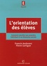 Francis Andréani et Pierre Lartigue - L'orientation des élèves - Comment concilier son caractère individuel et sa dimension sociale.