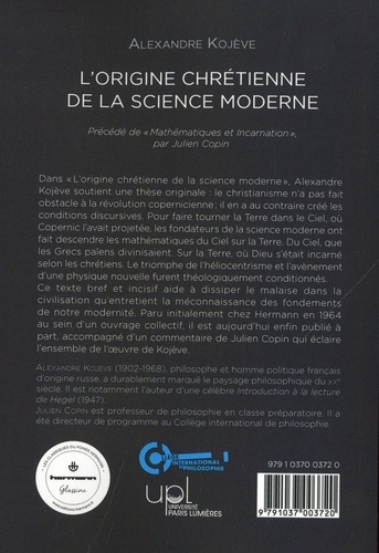 L'origine chrétienne de la science moderne. Précédé de "Mathématiques et Incarnation", par Julien Copin