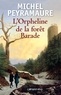 Michel Peyramaure - L'Orpheline de la forêt Barade.