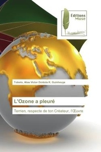  Guinhouya tobolo - L'Ozone a pleure - Terrien, respecte de ton Createur, l'OEuvre.