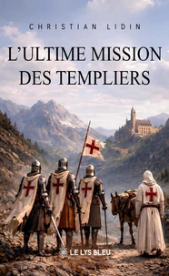 L'ultime mission des Templiers