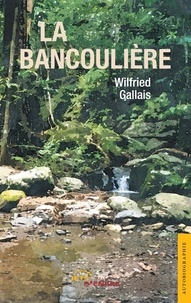 Wilfried Gallais - La Bancoulière.