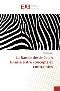 Allala Haouari - La Bande dessinée en Tunisie entre concepts et contraintes.