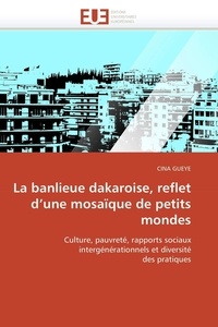 Cina Guèye - La banlieue dakaroise, reflet d'une mosaïque de petits mondes.