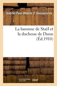 Gabriel-Paul-Othenin Haussonville (d') - La baronne de Staël et la duchesse de Duras.