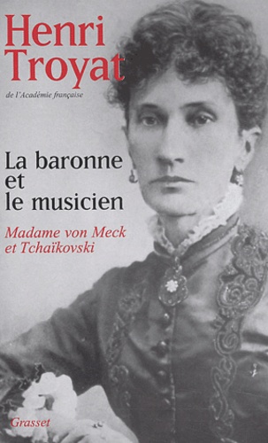La baronne et le musicien. Madame von Meck et Tchaïkovski