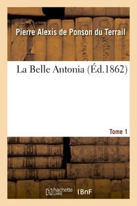 La Belle Antonia. Tome 1