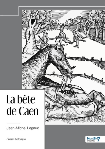 Jean-Michel Legaud - La bête de Caen.