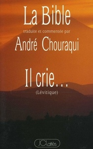 André Chouraqui - La Bible traduite et commentée par André Chouraqui - Il crie.