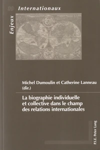 La biographie individuelle et collective dans le champ des relations internationales