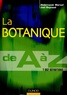 Abderrazak Marouf et Joël Reynaud - La botanique de A à Z - 1 662 définitions.