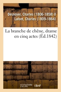 La branche de chêne, drame en cinq actes