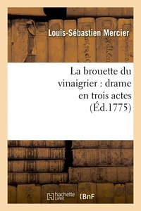 La brouette du vinaigrier : drame en trois actes (Éd.1775)