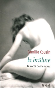 Camille Cousin - La brûlure - Le corps des femmes.