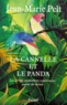Jean-Marie Pelt - LA CANNELLE ET LE PANDA. - Les grands naturalistes explorateurs autour du monde.