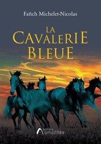 Fañch Michelet-Nicolas - La cavalerie bleue.