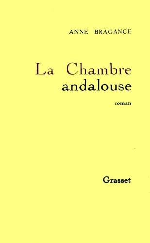 Anne Bragance - La Chambre andalouse.