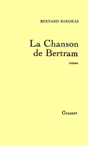 Bernard Barokas - La chanson de Bertram ou le merveilleux voyage de Bertram autour de la Méditerranée.