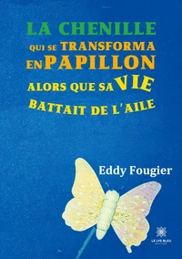 La chenille qui se transforma en papillon alors que sa vie battait de l'aile