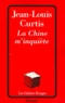 Jean-Louis Curtis - La Chine m'inquiète.