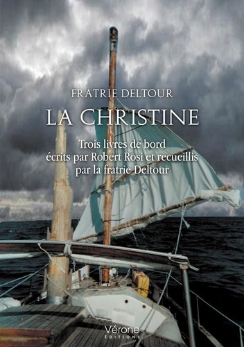 La Christine. Trois livres de bord écrits par Robert Rosi et recueillis par la fratrie Deltour