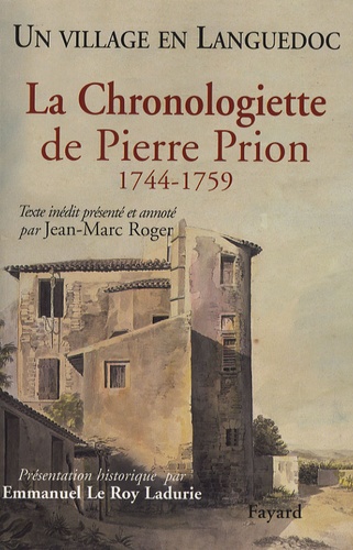 Pierre Prion - La Chronologiette de Pierre Prion - Un village en Languedoc 1744-1759.