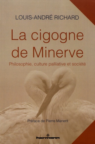 La cigogne de Minerve. Philosophie, culture palliative et société