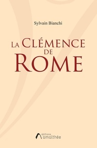 Sylvain Bianchi - La Clémence de Rome.
