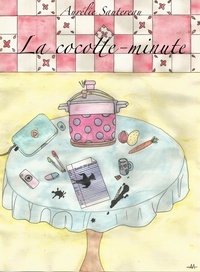 Aurélie Sautereau - La Cocotte-minute.