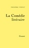 Frédéric Ferney - La Comédie littéraire.