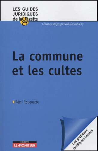 Rémi Rouquette - La commune et les cultes.
