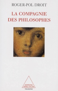 Roger-Pol Droit - La compagnie des philosophes.