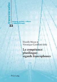 Danièle Moore - La compétence plurilingue : regards francophones.